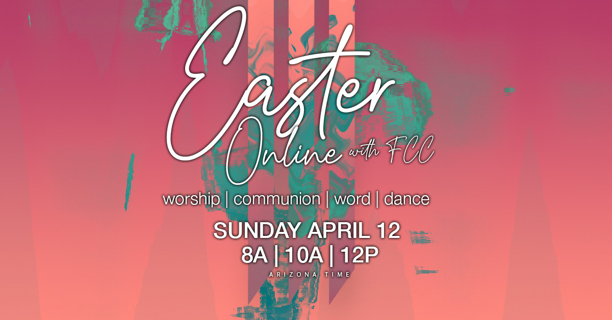 Easter with FCC Online in Phoenix, AZ at Faith Christian Center